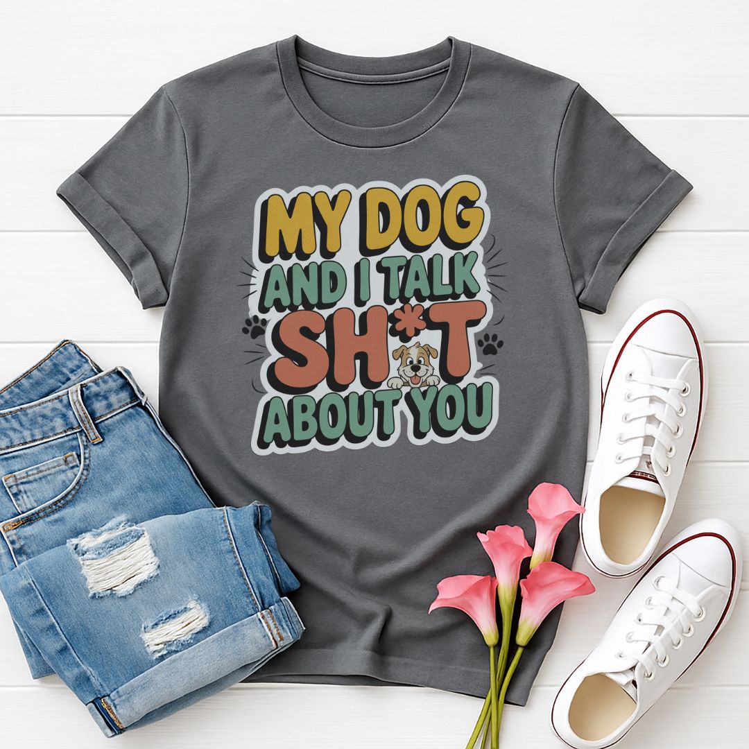 Charcoal Gray Gildan 6400 unisex t-shirt with retro dog graphic and ‘My Dog And I Talk Sh*t About You' text, perfect for dog lovers.