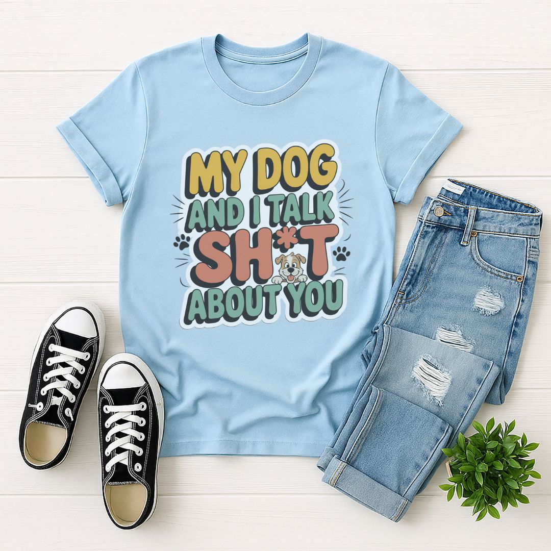 Light blue Gildan 6400 unisex t-shirt with retro dog graphic and ‘My Dog And I Talk Sh*t About You' text, perfect for dog lovers.