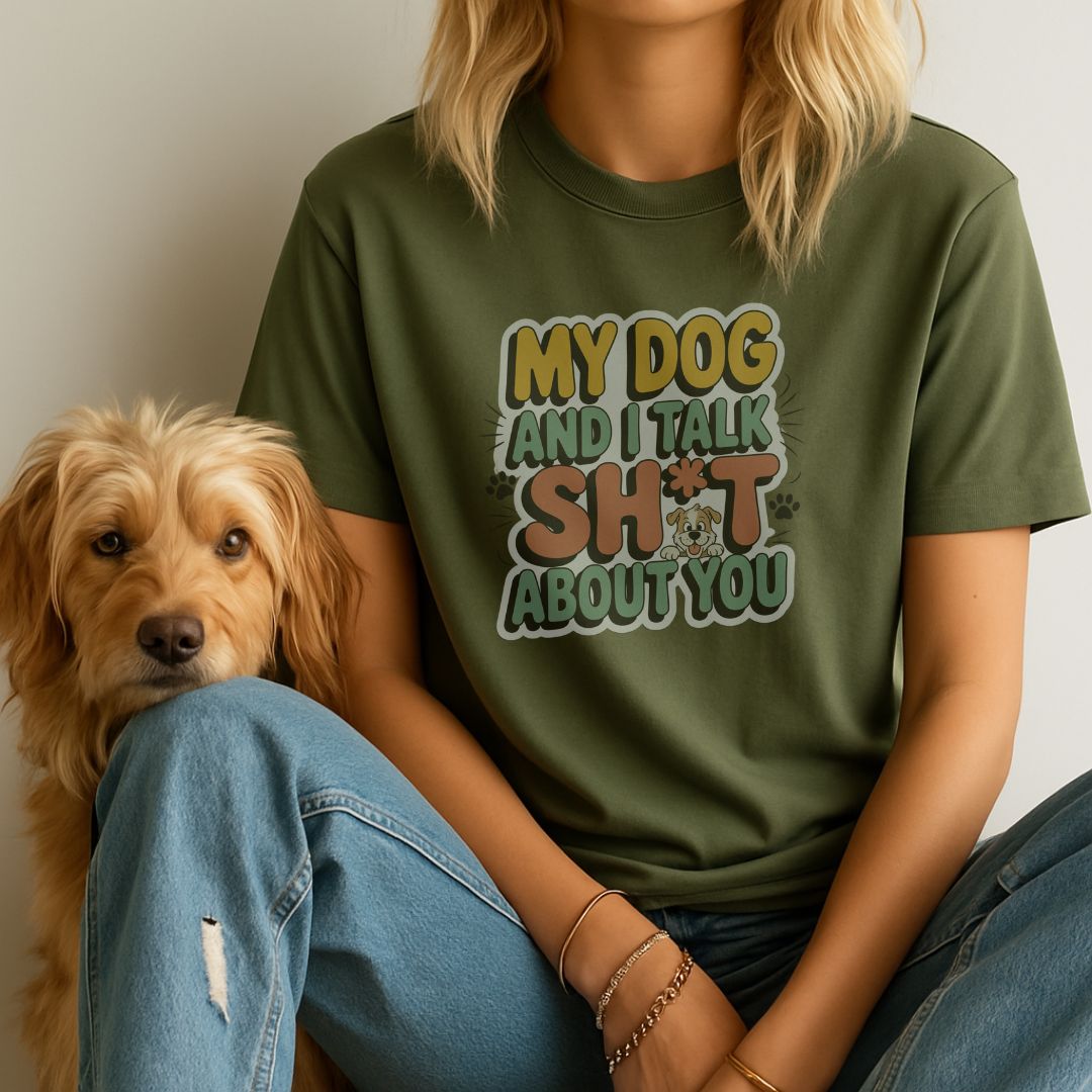 Military Green unisex t-shirt with retro dog graphic and ‘My Dog And I Talk Sh*t About You' text, perfect for dog lovers.