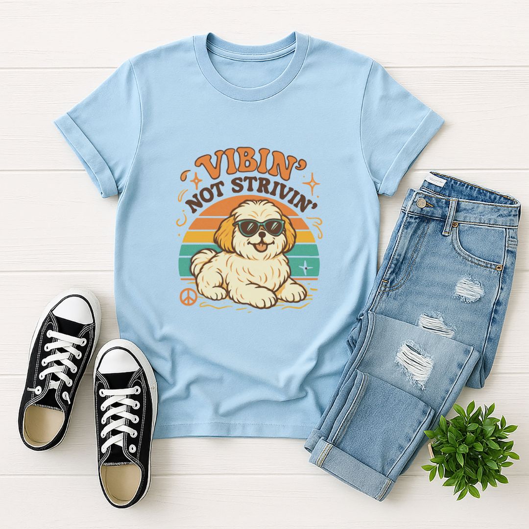 Vibin' Not Strivin' Dog Lover T-Shirt
