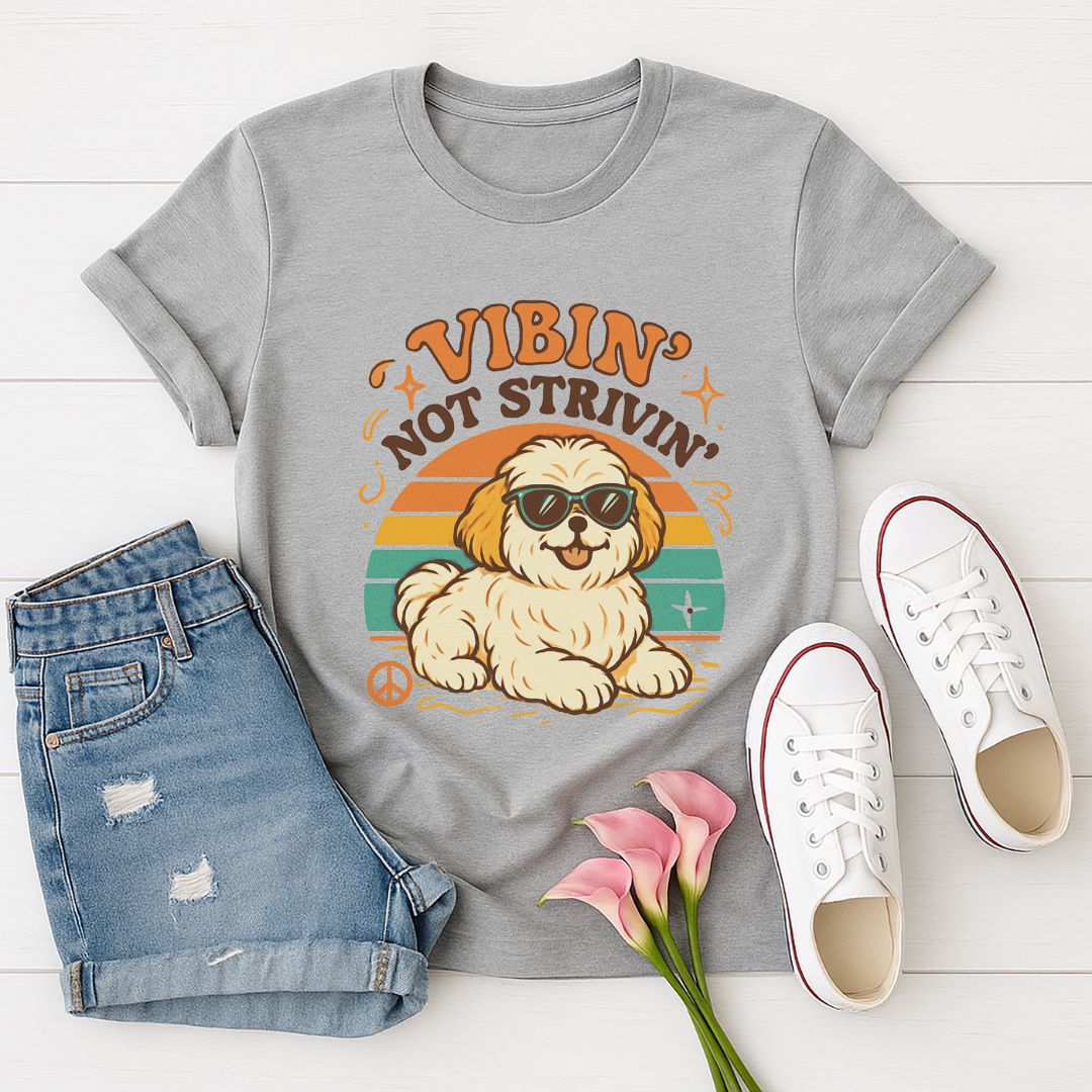Vibin' Not Strivin' Dog Lover T-Shirt