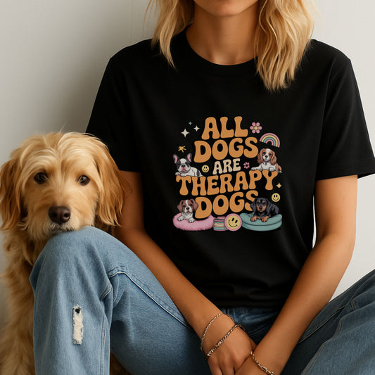 All Dogs Are Therapy Dogs Shirt – Comfort Tee for Dog Lovers with a Retro Vibe