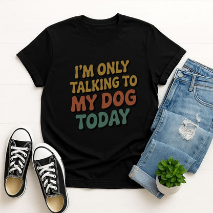 Black Gildan 6400 unisex t-shirt with retro dog graphic and ‘I'm Only Talking To My Dog Today' text, perfect for dog lovers.