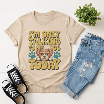 Sand Beige Gildan 6400 unisex t-shirt with retro dog graphic and ‘I'm Only Talking To My Dog Today’ text, perfect for dog lovers.