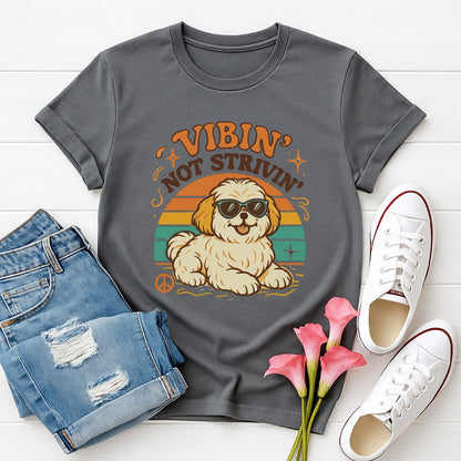Vibin' Not Strivin' Dog Lover T-Shirt