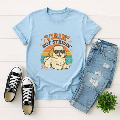 Vibin' Not Strivin' Dog Lover T-Shirt
