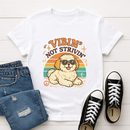 Vibin' Not Strivin' Dog Lover T-Shirt