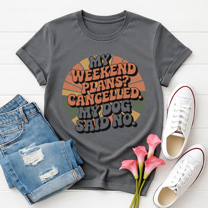 Charcoal Gray Gildan 6400 unisex t-shirt with retro dog graphic and ‘My Weekend Plans? Cancelled. My Dog Said No’ text, perfect for dog lovers.